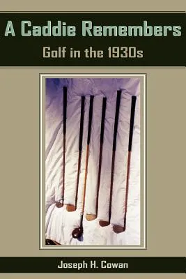 A Caddie Remembers: Golf in the 1930s - Paperback by Books by splitShops